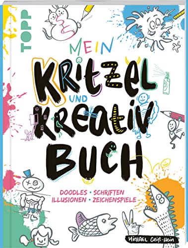 Mein Kritzel- und Kreativbuch: Doodles · Schriften · Illusionen · Zeichenspiele